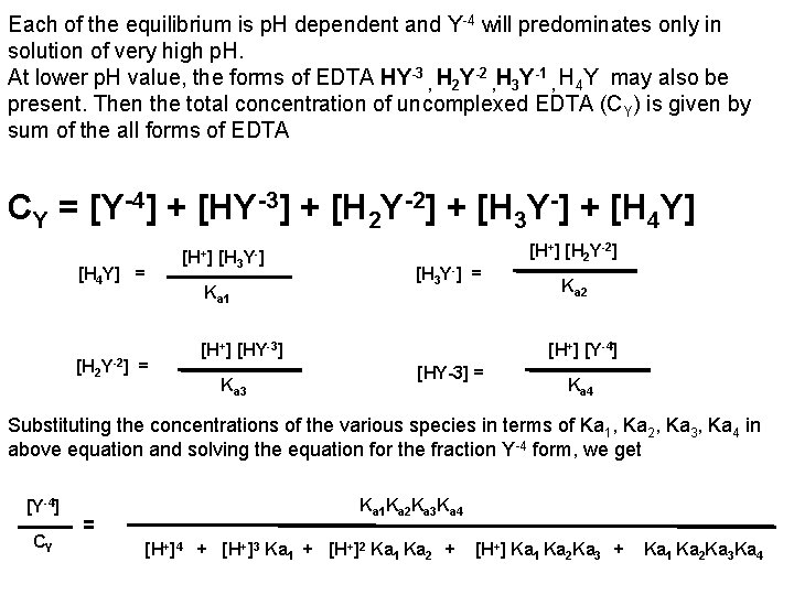 Each of the equilibrium is p. H dependent and Y-4 will predominates only in