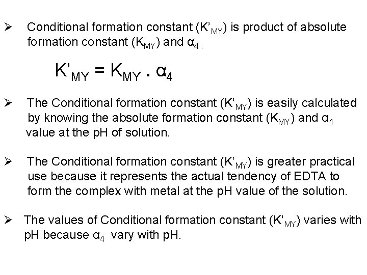 Ø Conditional formation constant (K’MY) is product of absolute formation constant (KMY) and α