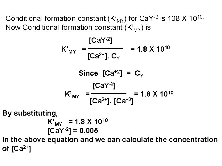Conditional formation constant (K’MY) for Ca. Y-2 is 108 X 1010, Now Conditional formation
