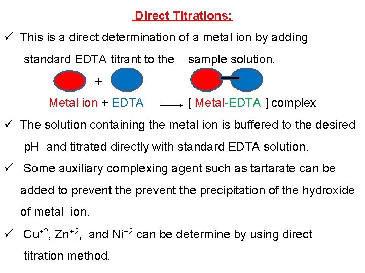 Direct Titrations: ü This is a direct determination of a metal ion by adding