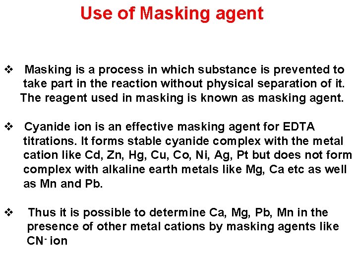 Use of Masking agent v Masking is a process in which substance is prevented