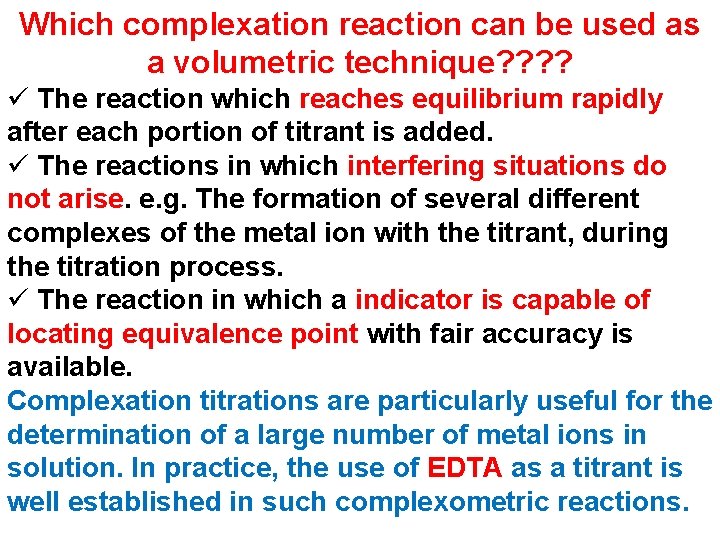 Which complexation reaction can be used as a volumetric technique? ? ü The reaction