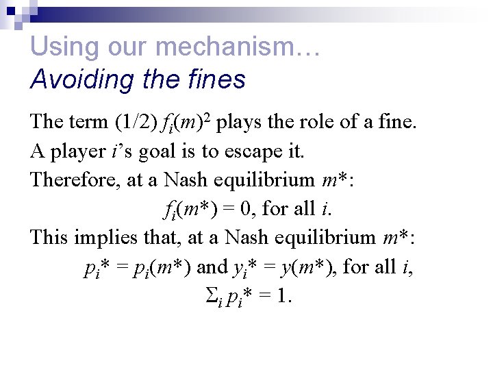 Using our mechanism… Avoiding the fines The term (1/2) fi(m)2 plays the role of