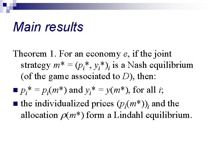 Main results Theorem 1. For an economy e, if the joint strategy m* =