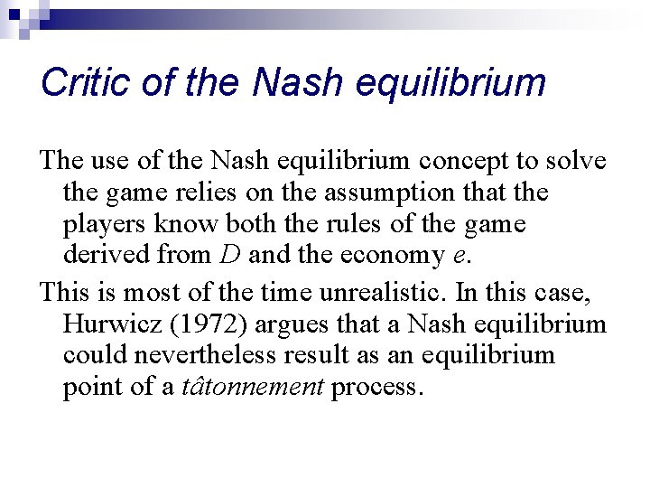 Critic of the Nash equilibrium The use of the Nash equilibrium concept to solve