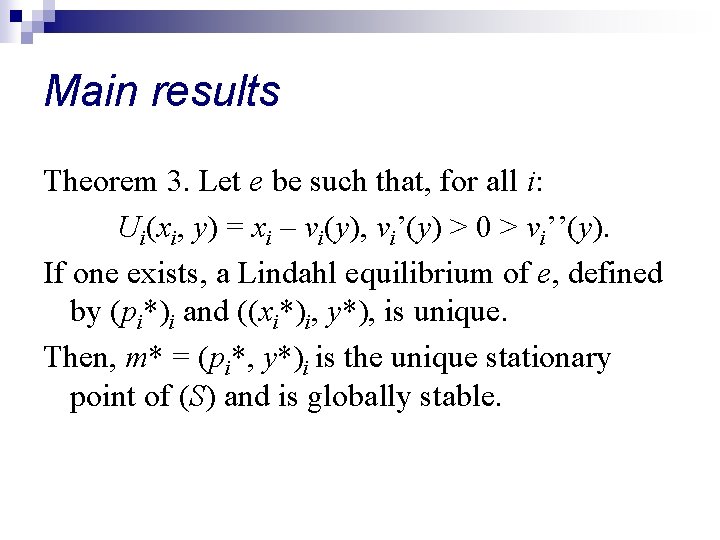 Main results Theorem 3. Let e be such that, for all i: Ui(xi, y)