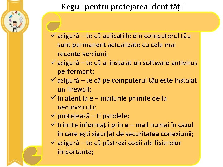 Reguli pentru protejarea identității ü asigură – te că aplicațiile din computerul tău sunt