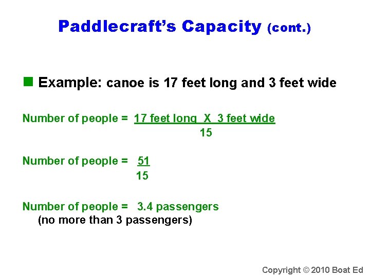 Paddlecraft’s Capacity (cont. ) n Example: canoe is 17 feet long and 3 feet