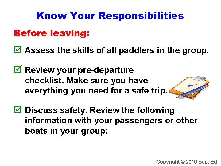 Know Your Responsibilities Before leaving: Assess the skills of all paddlers in the group.