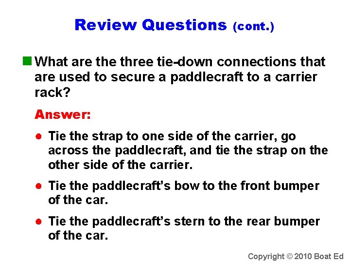 Review Questions (cont. ) n What are three tie-down connections that are used to