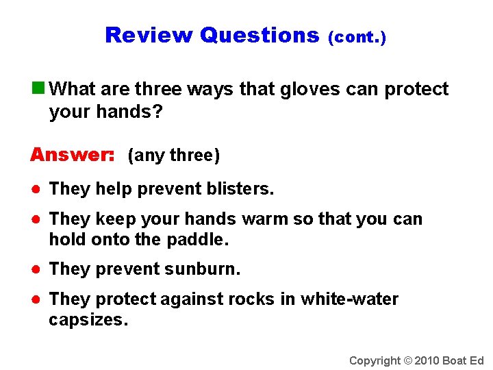 Review Questions (cont. ) n What are three ways that gloves can protect your