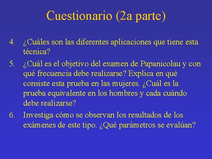 Cuestionario (2 a parte) 4. ¿Cuáles son las diferentes aplicaciones que tiene esta técnica?