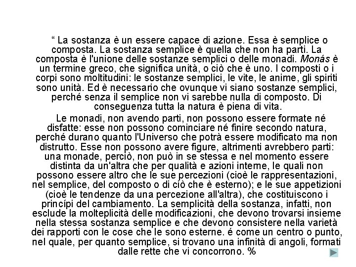  “ La sostanza è un essere capace di azione. Essa è semplice o