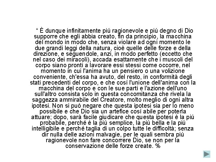  “ È dunque infinitamente piú ragionevole e piú degno di Dio supporre che