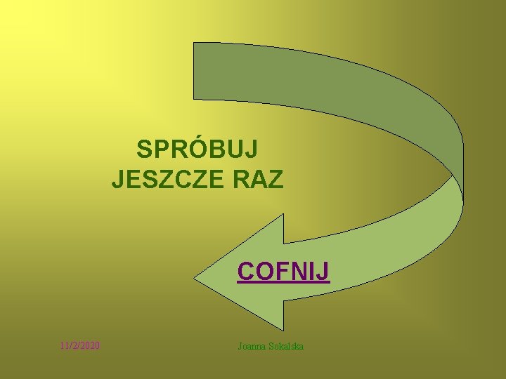 SPRÓBUJ JESZCZE RAZ COFNIJ 11/2/2020 Joanna Sokalska 