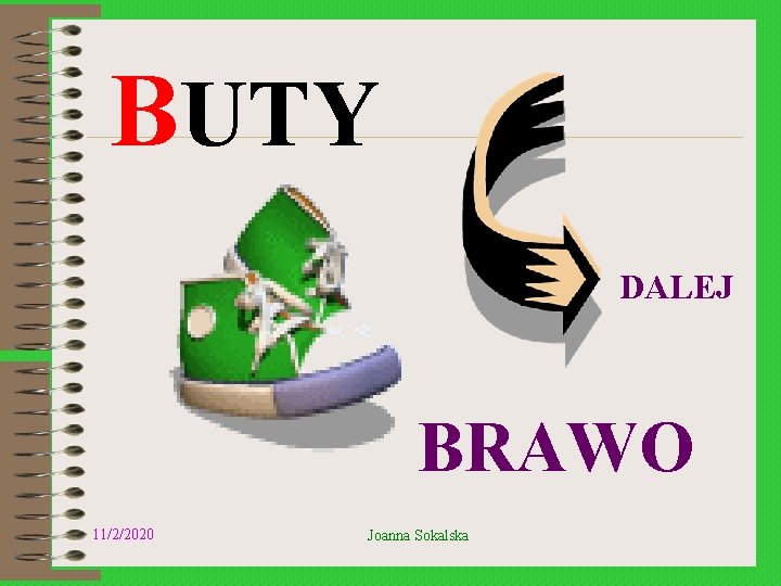 BUTY DALEJ BRAWO 11/2/2020 Joanna Sokalska 