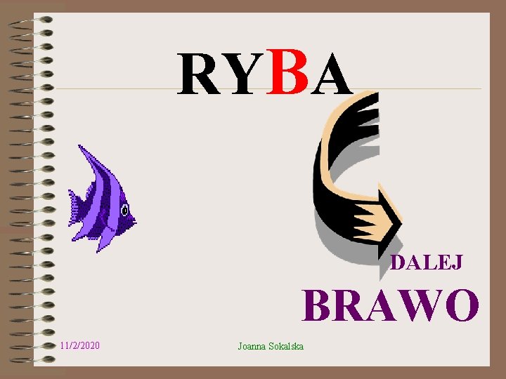 RYBA DALEJ BRAWO 11/2/2020 Joanna Sokalska 