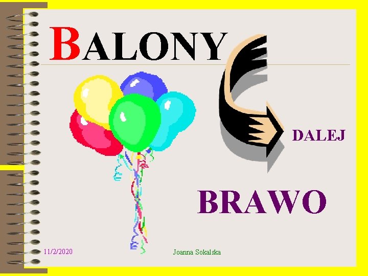BALONY DALEJ BRAWO 11/2/2020 Joanna Sokalska 