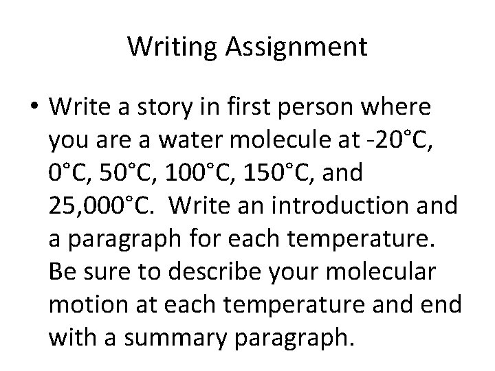 Writing Assignment • Write a story in first person where you are a water