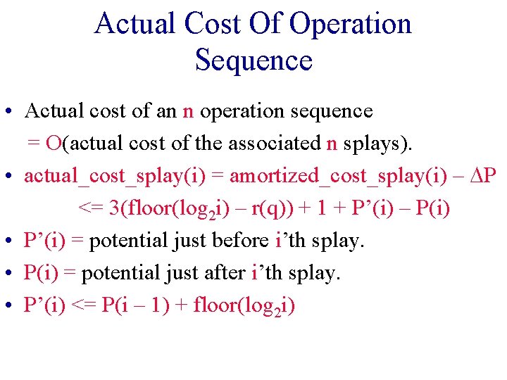 Actual Cost Of Operation Sequence • Actual cost of an n operation sequence =