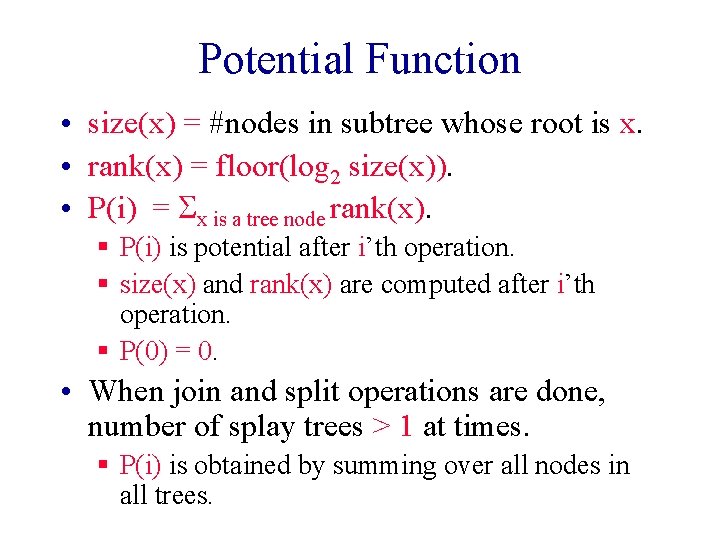 Potential Function • size(x) = #nodes in subtree whose root is x. • rank(x)