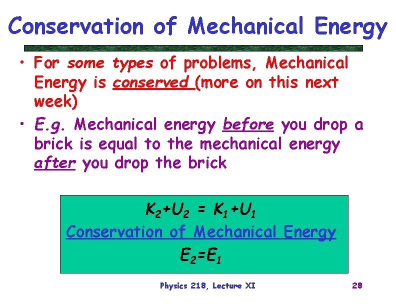 Conservation of Mechanical Energy • For some types of problems, Mechanical Energy is conserved