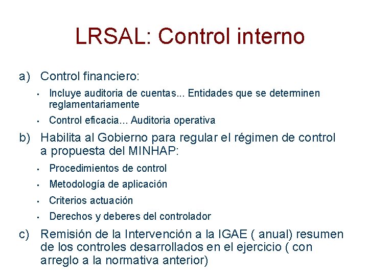 LRSAL: Control interno a) Control financiero: • • Incluye auditoria de cuentas. . .