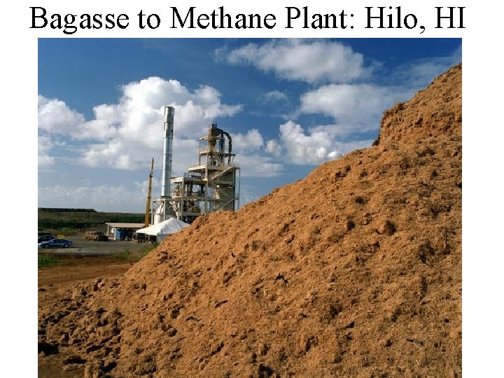 Bagasse to Methane Plant: Hilo, HI 