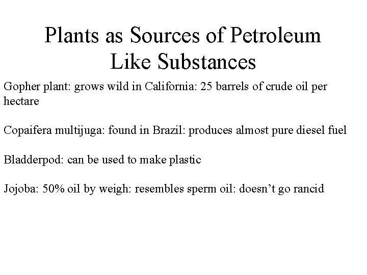 Plants as Sources of Petroleum Like Substances Gopher plant: grows wild in California: 25