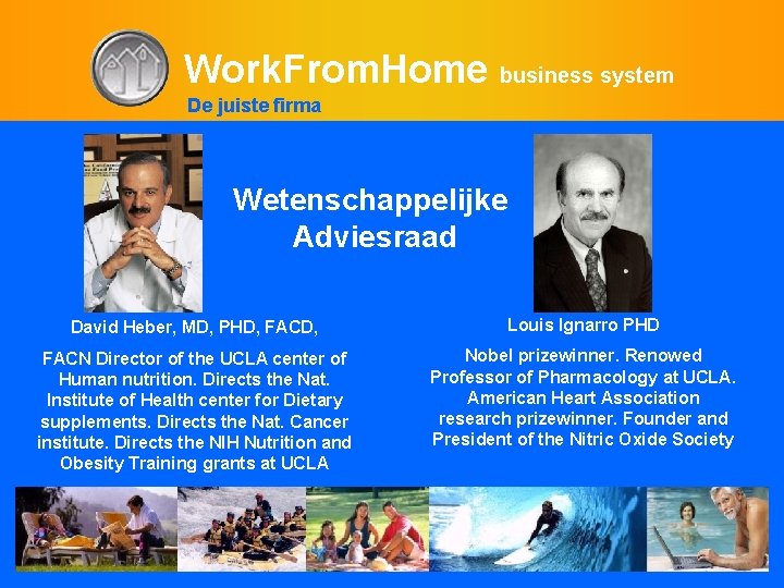 Work. From. Home business system De juiste firma Wetenschappelijke Adviesraad David Heber, MD, PHD,