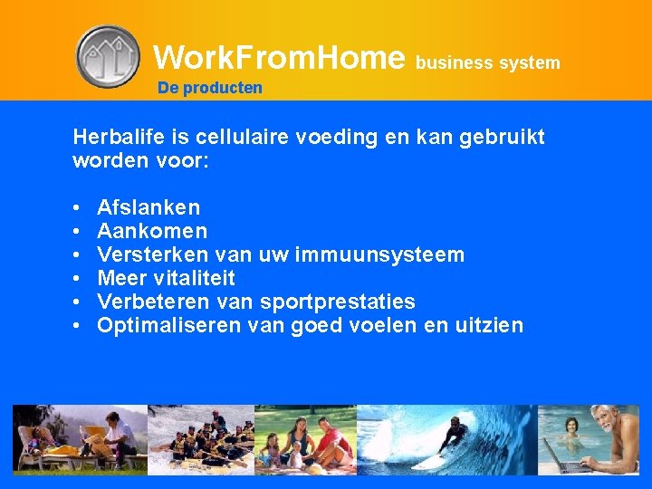 Work. From. Home business system De producten Herbalife is cellulaire voeding en kan gebruikt