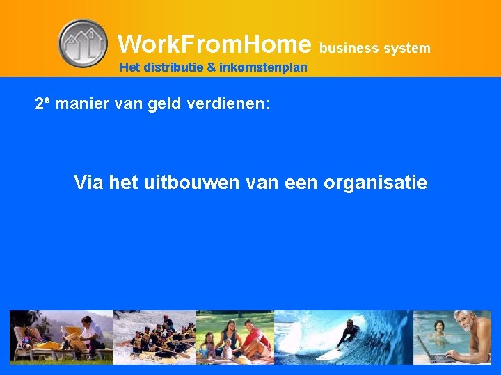 Work. From. Home business system Het distributie & inkomstenplan 2 e manier van geld