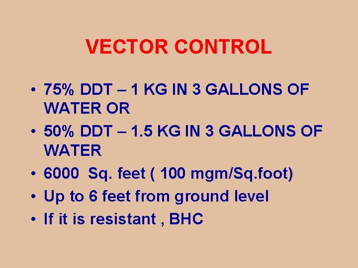 VECTOR CONTROL • 75% DDT – 1 KG IN 3 GALLONS OF WATER OR