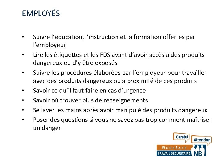 EMPLOYÉS • • Suivre l’éducation, l’instruction et la formation offertes par l’employeur Lire les