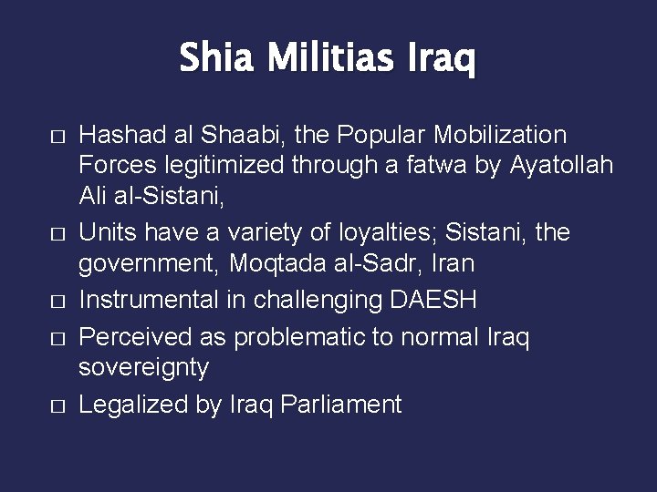 Shia Militias Iraq � � � Hashad al Shaabi, the Popular Mobilization Forces legitimized