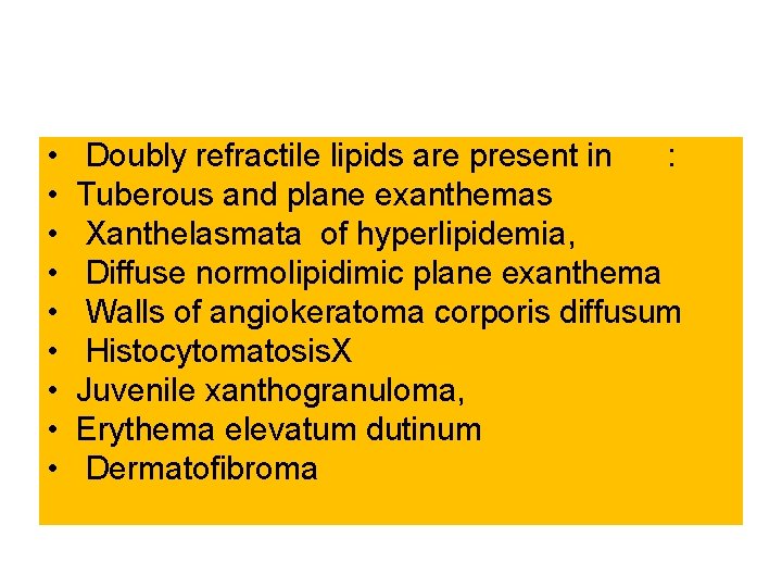  • • • Doubly refractile lipids are present in : Tuberous and plane