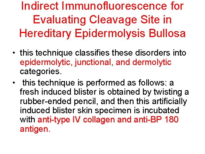 Indirect Immunofluorescence for Evaluating Cleavage Site in Hereditary Epidermolysis Bullosa • this technique classifies