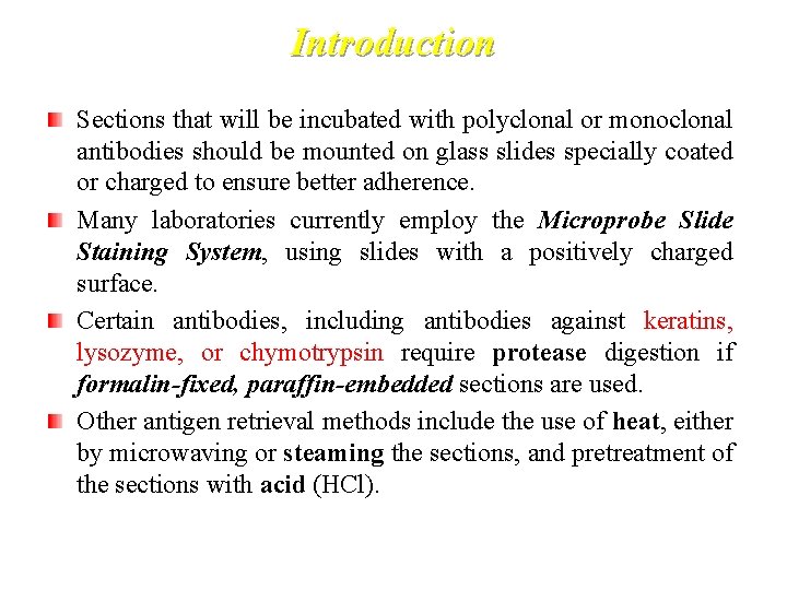 Introduction Sections that will be incubated with polyclonal or monoclonal antibodies should be mounted