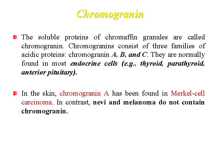 Chromogranin The soluble proteins of chromaffin granules are called chromogranin. Chromogranins consist of three