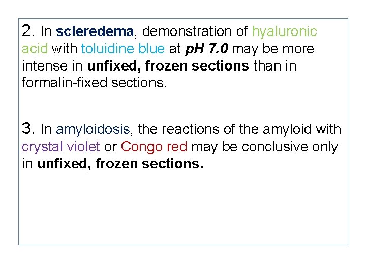 2. In scleredema, demonstration of hyaluronic acid with toluidine blue at p. H 7.