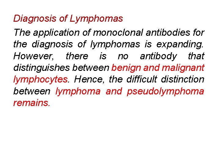 Diagnosis of Lymphomas The application of monoclonal antibodies for the diagnosis of lymphomas is