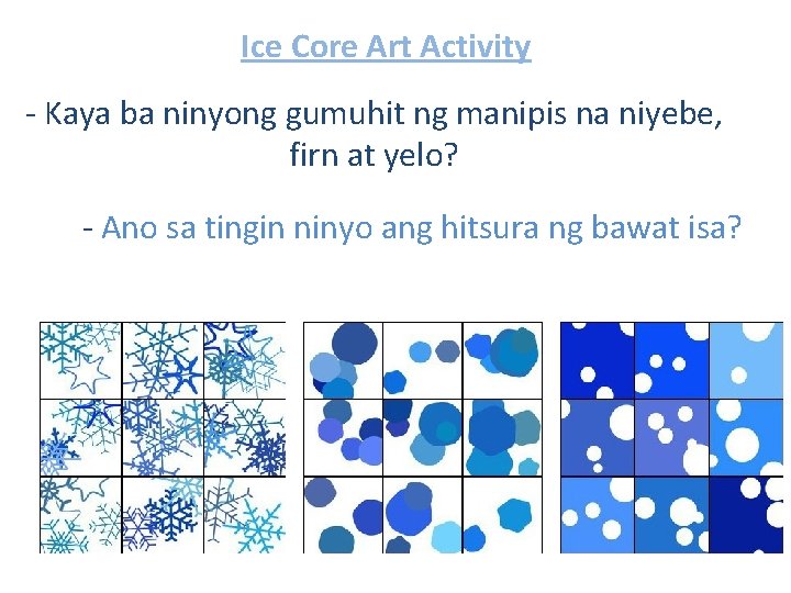 Ice Core Art Activity - Kaya ba ninyong gumuhit ng manipis na niyebe, firn