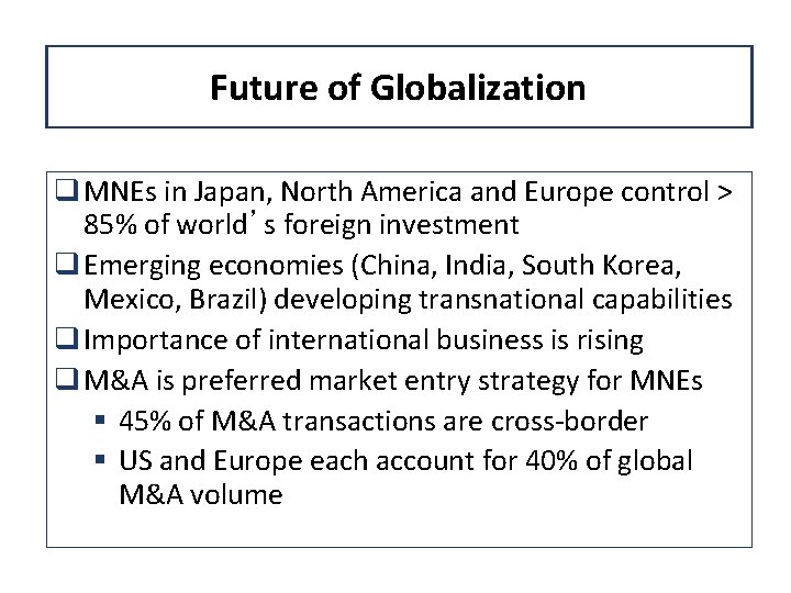 Future of Globalization q MNEs in Japan, North America and Europe control > 85%