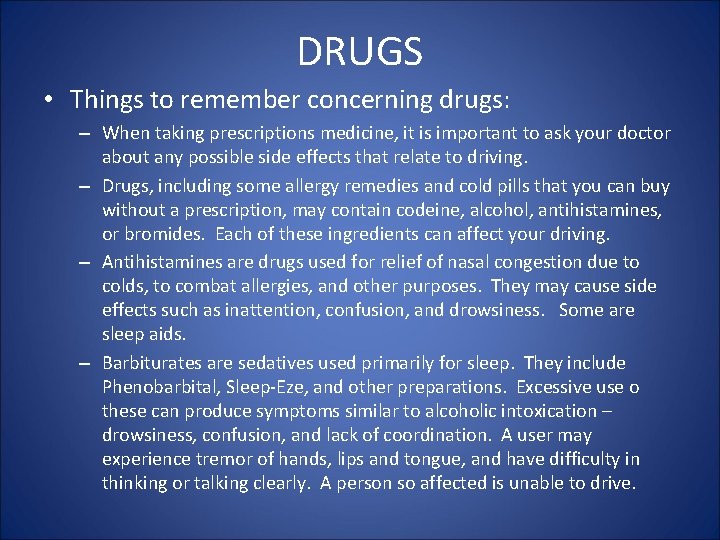 DRUGS • Things to remember concerning drugs: – When taking prescriptions medicine, it is