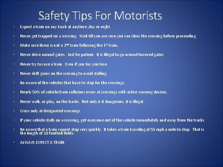 Safety Tips For Motorists Expect a train on any track at anytime , day