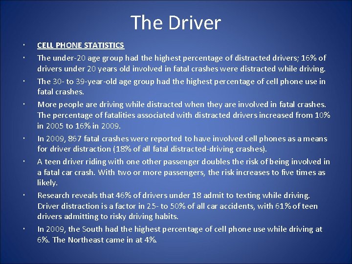 The Driver CELL PHONE STATISTICS The under-20 age group had the highest percentage of