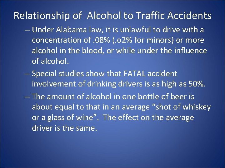 Relationship of Alcohol to Traffic Accidents – Under Alabama law, it is unlawful to