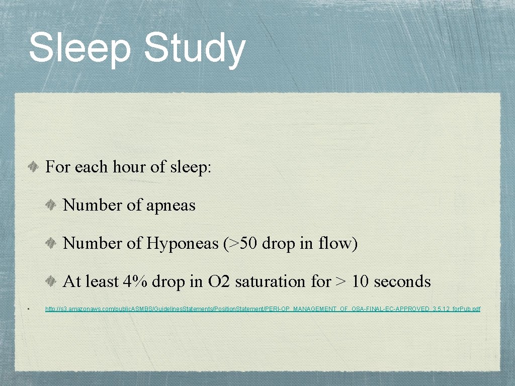 Sleep Study For each hour of sleep: Number of apneas Number of Hyponeas (>50