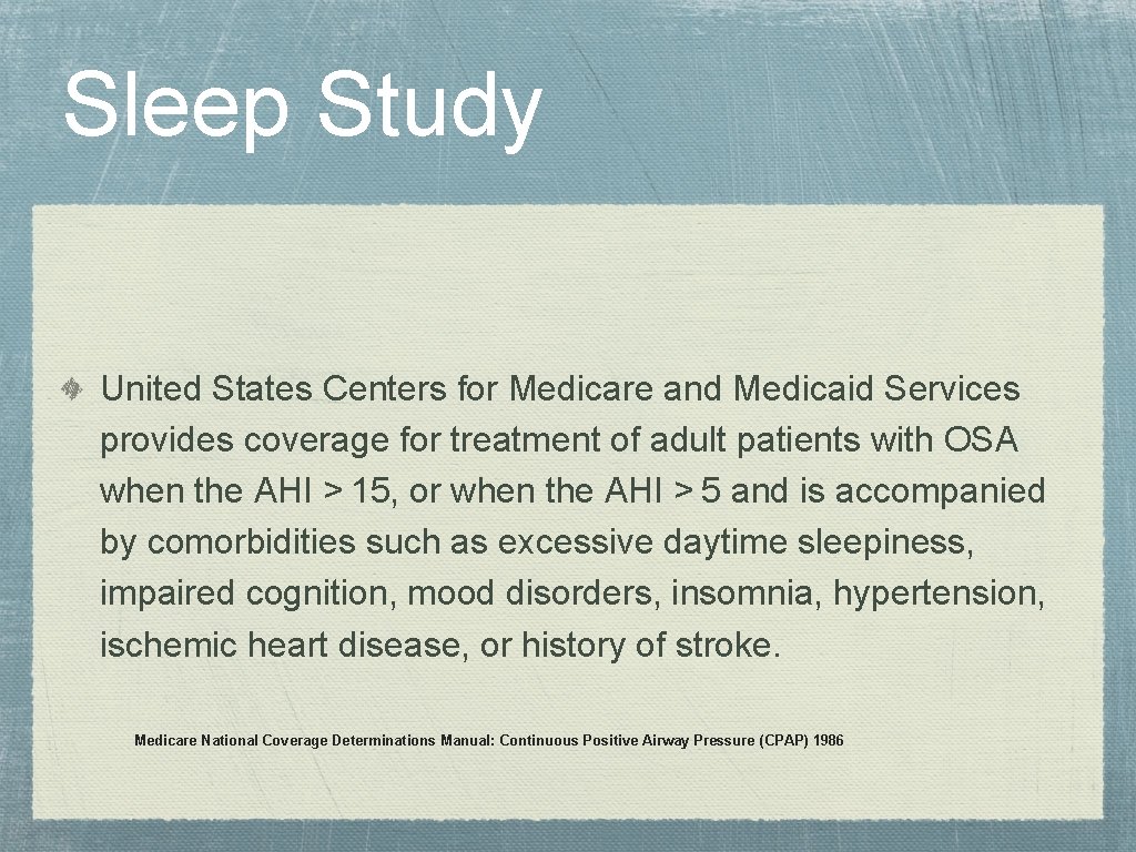 Sleep Study United States Centers for Medicare and Medicaid Services provides coverage for treatment