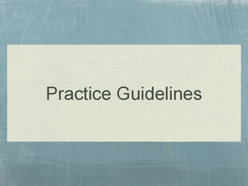 Practice Guidelines 